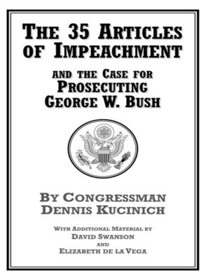 The 35 Articles of Impeachment and the Case for Prosecuting George W. Bush - ebook